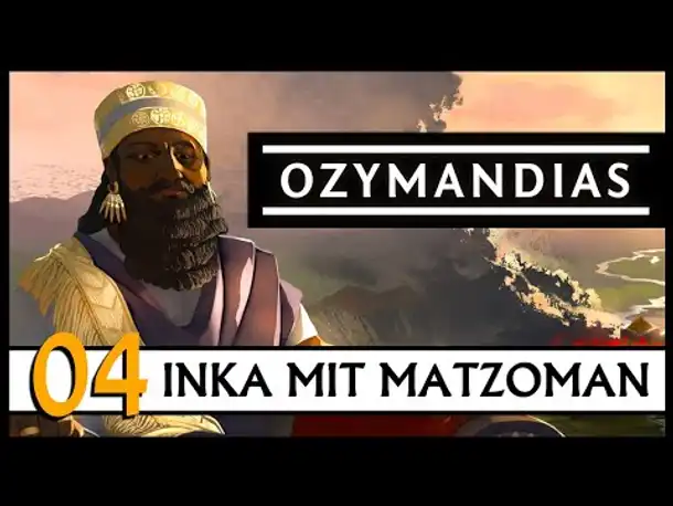 OZYMANDIAS | Matzoman spielt Inka (04) [Deutsch]