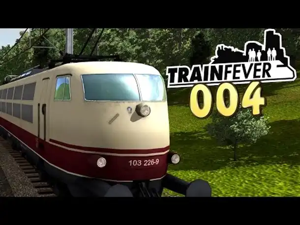 Let's Play Train Fever Gameplay German #004 (Deutsch)