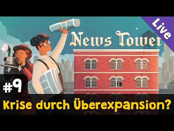 #9: Krise durch Überexpansion? ✦ The Wallstone Journal ✦ Let's Play News Tower ✦ Live-Aufzeichnung