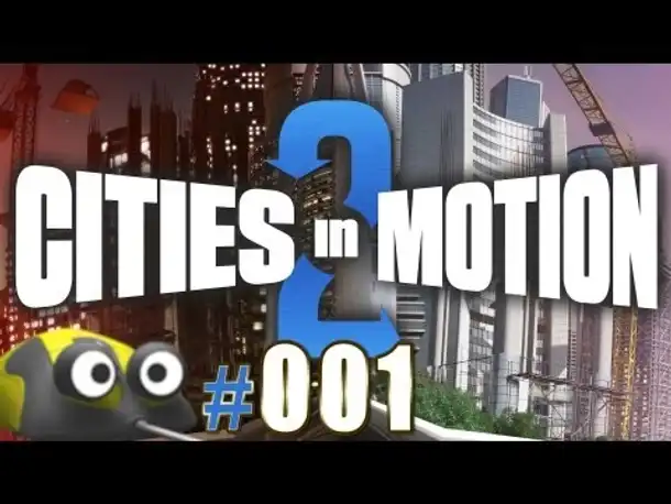 Let's Play Cities in Motion 2 #001 Einführung via Tutorial: Endlich große Städte! [Deutsch]
