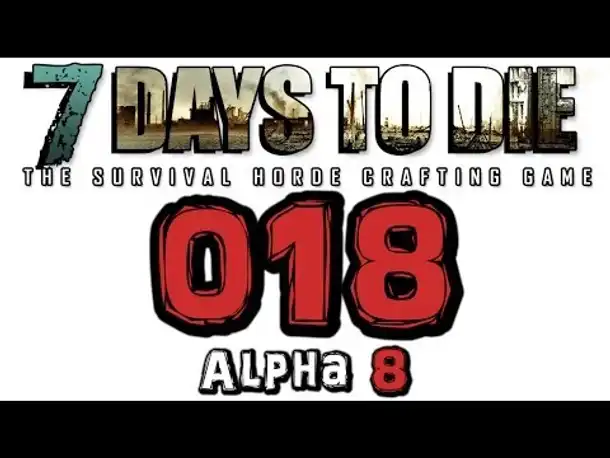 Let's Play 7 Days to Die #018 Schreiende Babies in der Nacht (Gameplay German Deutsch 7D2D Alpha 8)