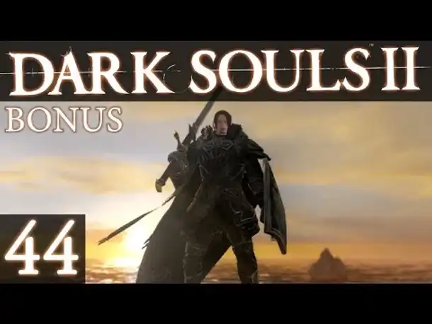 DARK SOULS 2 #44 - BONUS! ☆ Let's Play Dark Souls II