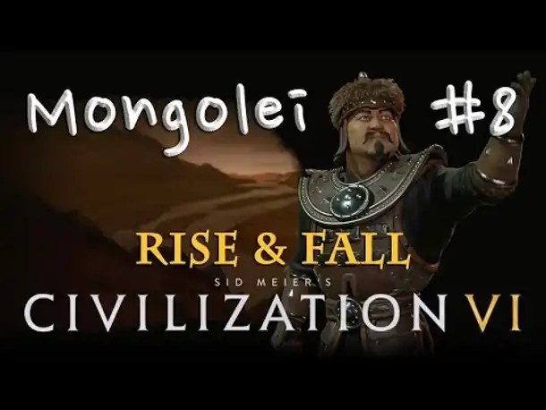 Let's Play Civilization 6 Rise & Fall (Preview) - Mongolei #8: He Reiter, ho Reiter...  (deutsch)