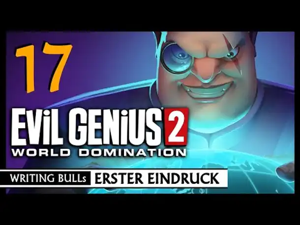 Let's Play: Evil Genius 2 - World Domination (17) [Deutsch]