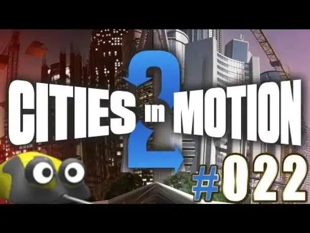 Cities in Motion 2 [HD] #022 ★ Geschichte ★ Let's Play Cities in Motion 2 [Deutsch | German]