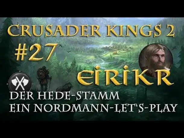 Let's Play Crusader Kings 2 – Der Hede-Stamm #27: Die Flüsse der Rus (Rollenspiel/deutsch)