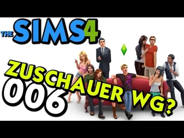 Sims 4 Deutsch #006 Zuschauer WG? (Let's Play The Sims 4 German Gameplay Die Sims 4 )