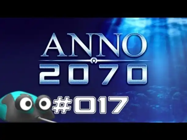 Let's Play Anno 2070 #017 Überwachungsstation [Deutsch | NEU | 2013]