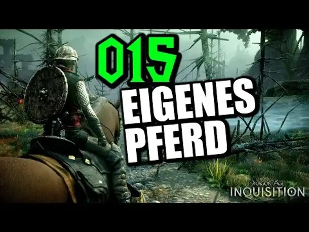 Let's Play Dragon Age Inquisition Gameplay German Deutsch Part 15 Eigenes Pferd / Mount