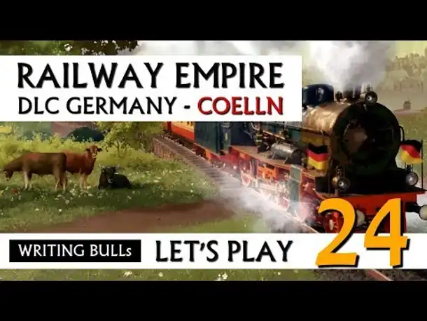 Let's Play: Railway Empire DLC Germany Cölln (24) [Deutsch]