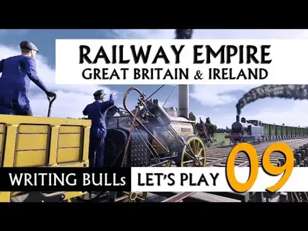 Let's Play: Railway Empire - Great Britain & Ireland (09) [Deutsch]