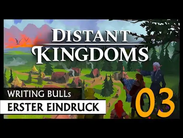 Erster Eindruck: Distant Kingdoms (03) [Deutsch]