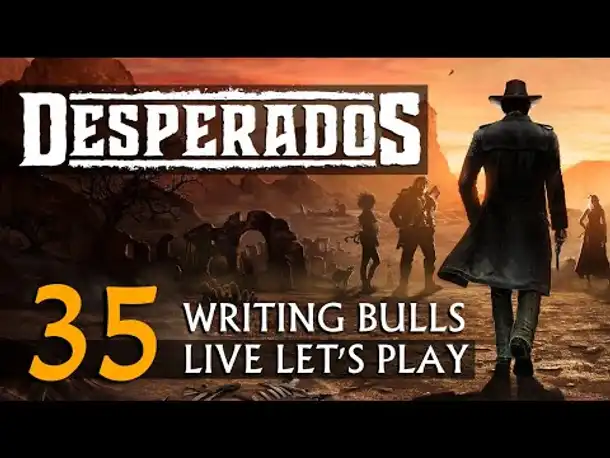 Let's Play: Desperados III (35) [Deutsch]
