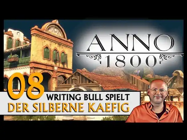 ANNO 1800: Der silberne Käfig | Szenario (08) [Deutsch]