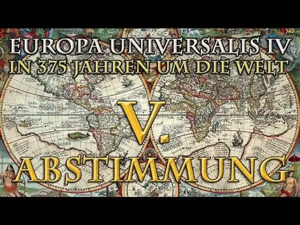 Europa Universalis 4 - In 375 Jahren um die Welt: Die 5. Abstimmung (1588)