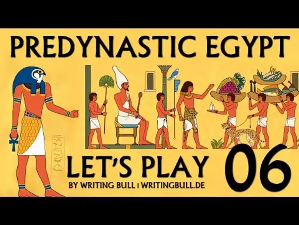 Let's Play: Predynastic Egypt (06) [deutsch]