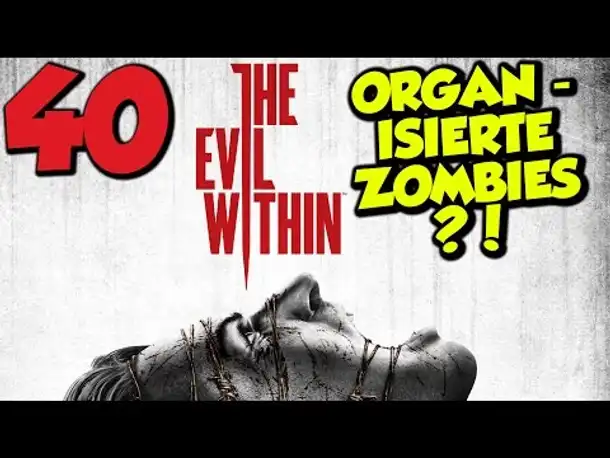 Let's Play The Evil Within Gameplay German Deutsch PS4 Part 40 Organisierte Zombies?!