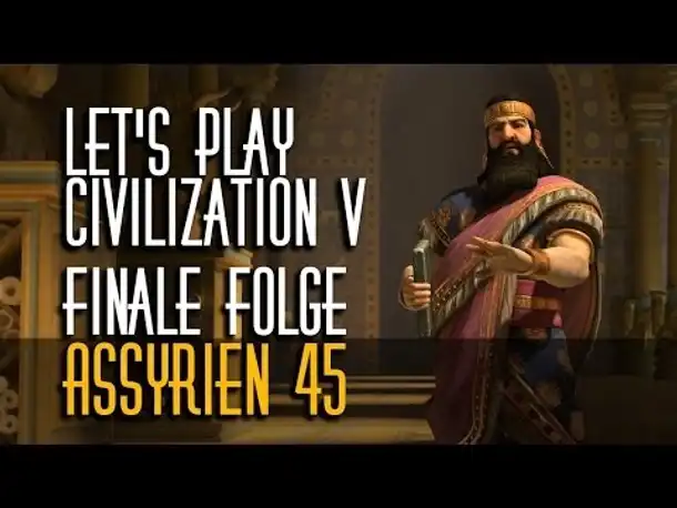 Let's Play: Civ 5 - Brave New World | Assyrer | Folge 45
