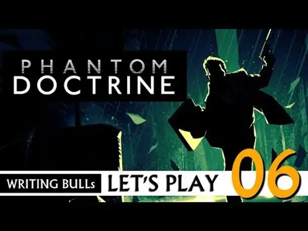 Let's Play: Phantom Doctrine (06) [Deutsch]
