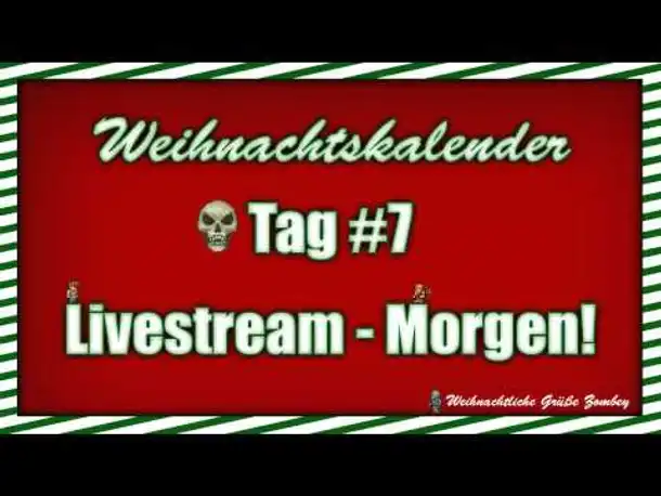 Zombey's Weihnachtskalender #7 - Noch ein Livestream!