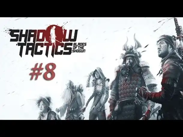 Angespielt: Shadow Tactics #8 - Im Schnee von Imai (gameplay, deutsch, Let's Play)