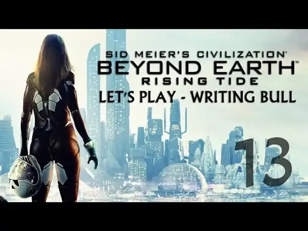 Let's Play: Rising Tide | Beyond Earth | Hutama (13) [deutsch]
