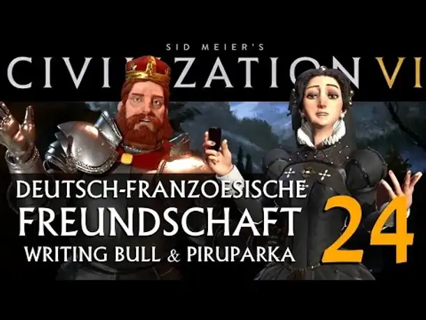 Let's Play: Civ VI | Deutsch-Französ. Freundschaft (24) [deutsch]