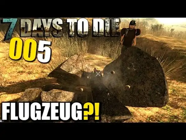 7 Days to Die Alpha 11 German #005 Flugzeug (Let's Play Gameplay Deutsch)