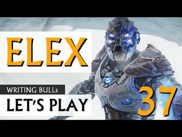 Let's Play: Elex (37) [deutsch]