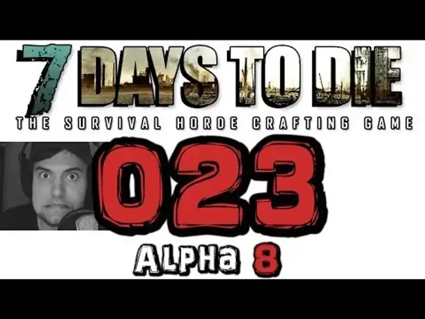 Let's Play 7 Days to Die #023 Beam hat Angst (Gameplay German Deutsch 7D2D Alpha 8)