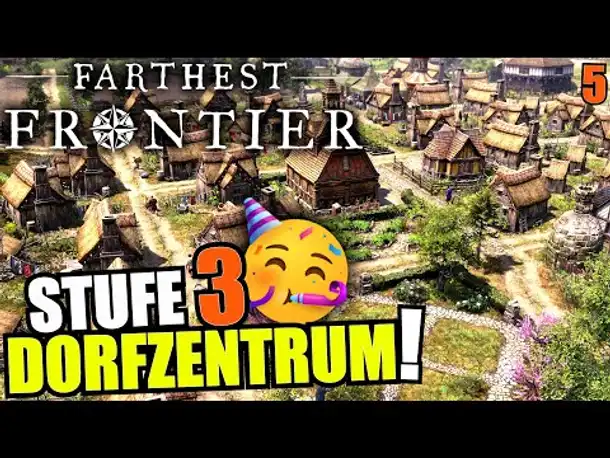 STUFE 3 Dorfzentrum! - Farthest Frontier - #5