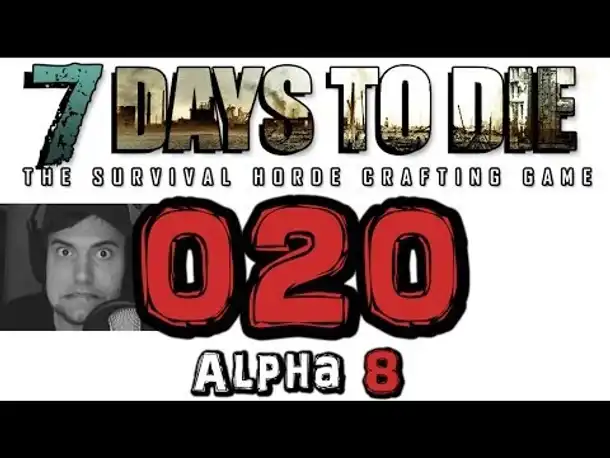 Let's Play 7 Days to Die #020 Alles Böse kommt von unten  (Gameplay German Deutsch 7D2D Alpha 8)