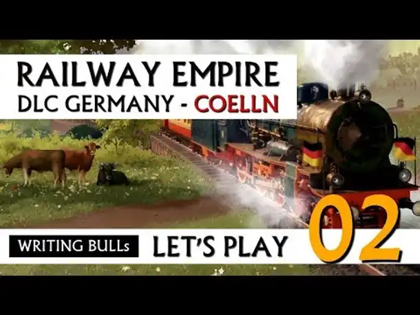 Let's Play: Railway Empire DLC Germany Cölln (02) [Deutsch]