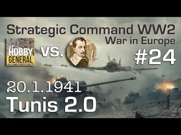 Let's Play Strategic Command WW2 WiE #24: Tunis 2.0 (Multiplayer vs. Hobbygeneral)