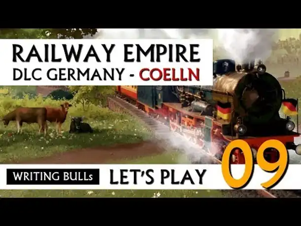 Let's Play: Railway Empire DLC Germany Cölln (09) [Deutsch]
