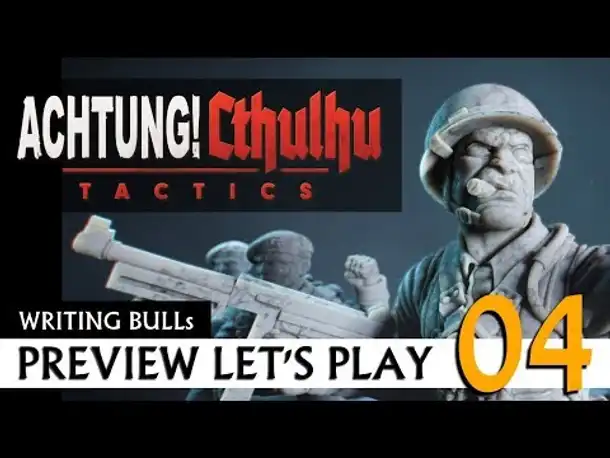 Preview Let's Play: Achtung! Cthulhu Tactics (04) [Deutsch]