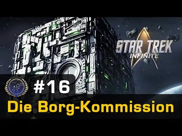 #16: Die Borg-Kommission ✦ Let's Play Star Trek Infinite ✦ Die Föderation (Gameplay / German)