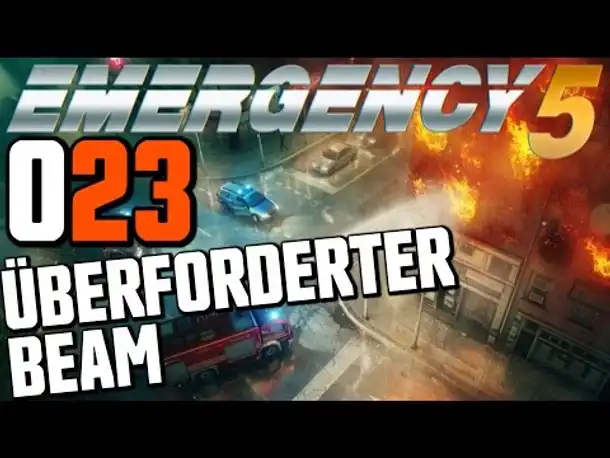 Let's Play Emergency 5 Deutsch #023 Überforderter Beam (Emergency 5 Kampagne Gameplay German)
