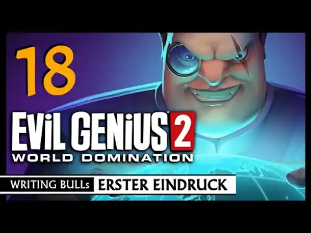 Let's Play: Evil Genius 2 - World Domination (18) [Deutsch]
