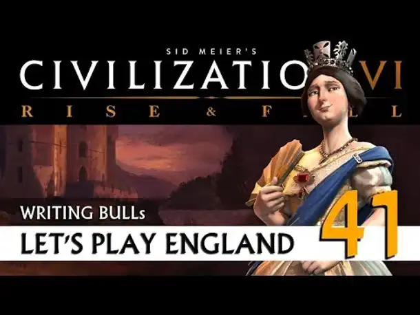 Let's Play: Civilization VI - England (41) | Rise & Fall [deutsch]