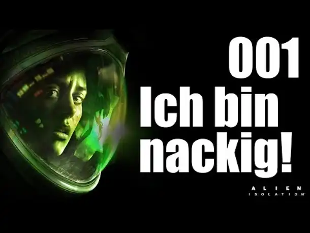 Let's Play Alien Isolation Gameplay German |  Deutsch Ps4 Part 1 - Ich bin nackig!