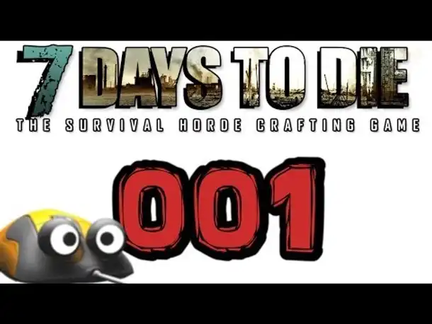Let's Play 7 Days to Die #001 Beam im Überlebenskampf (Gameplay German  Deutsch  7D2D)