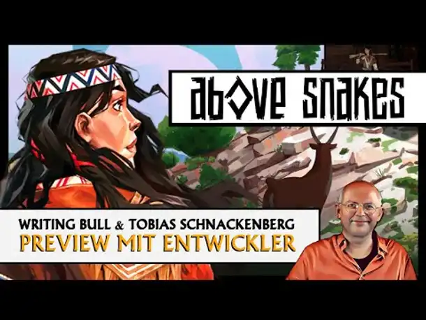 ABOVE SNAKES - Preview mit Entwickler [Deutsch]