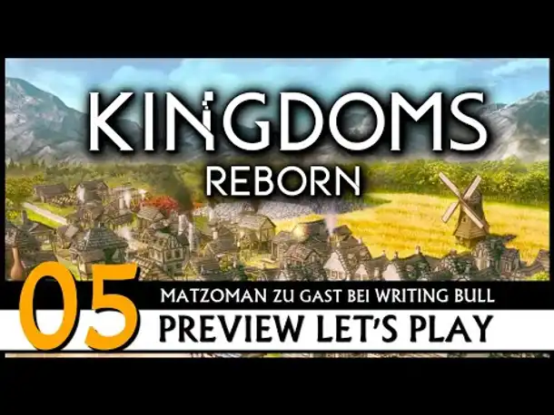 Kingdoms Reborn - Preview Let's Play mit Matzoman (05) [Deutsch]
