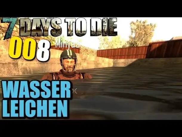 7 Days to Die Alpha 11 German #008 Wasserleichen (Let's Play Gameplay Deutsch)