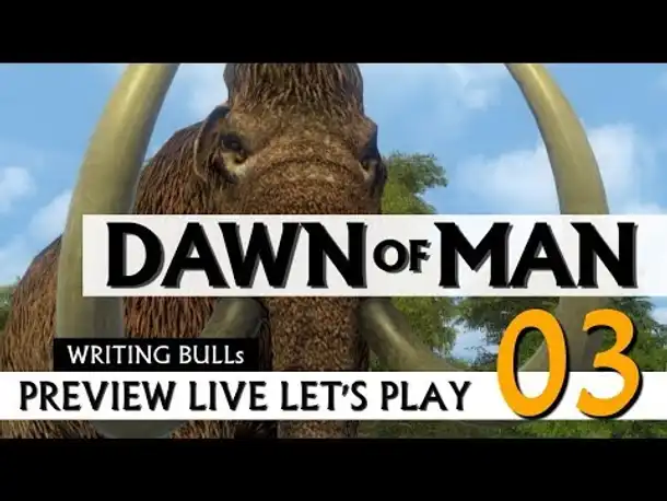 Preview Live Let's Play: Dawn of Man (03)