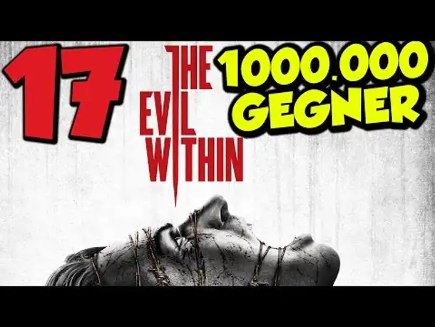 Let's Play The Evil Within Gameplay German Deutsch PS4 Part 17 1000.000 Gegner
