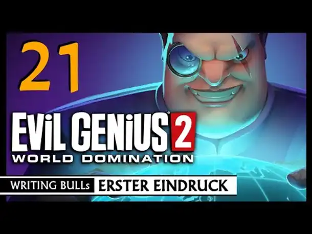 Let's Play: Evil Genius 2 - World Domination (21) [Deutsch]