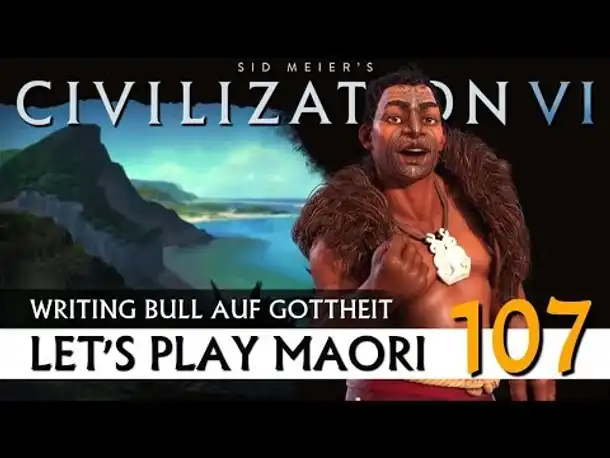 Let's Play Civilization VI: Maori auf Gottheit (107) | Gathering Storm [Deutsch]