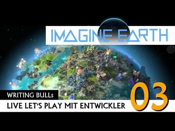 Let's Play mit Entwicklern: Imagine Earth (03) [Deutsch]